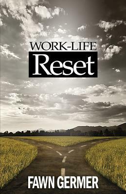 Work-Life Reset by Fawn P. Germer