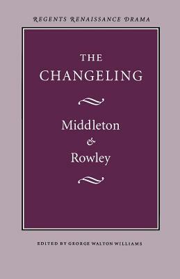 The Changeling by William D. Rowley, Thomas Middleton