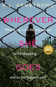 Wherever She Goes by Kelley Armstrong