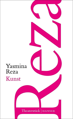 Kunst: Schauspiel by Yasmina Reza