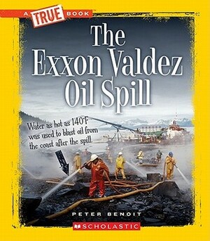 The Exxon Valdez Oil Spill by Peter Benoit