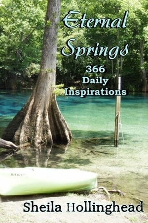 Eternal Springs: 366 Daily Inspirations by Sheila Hollinghead