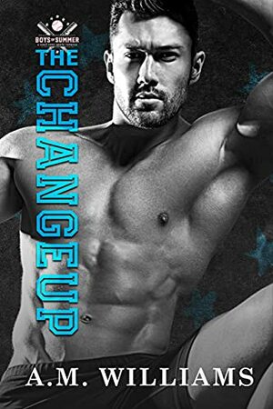The Changeup by A.M. Williams