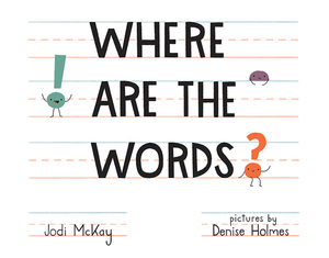 Where Are the Words? by Jodi McKay