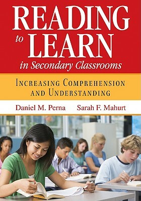 Reading to Learn in Secondary Classrooms: Increasing Comprehension and Understanding by 