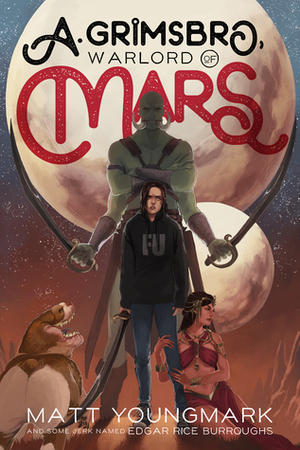 A. Grimsbro, Warlord of Mars by Edgar Rice Burroughs, Matt Youngmark