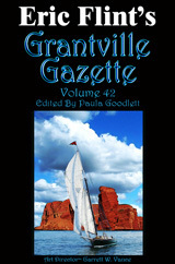 Grantville Gazette, Volume 42 by David Carrico, Paula Goodlett, Eric Flint