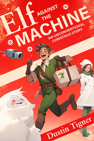 Elf Against the Machine by Dustin Tigner