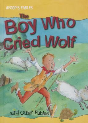 The Boy Who Cried Wolf and Other Fables by Victoria Parker