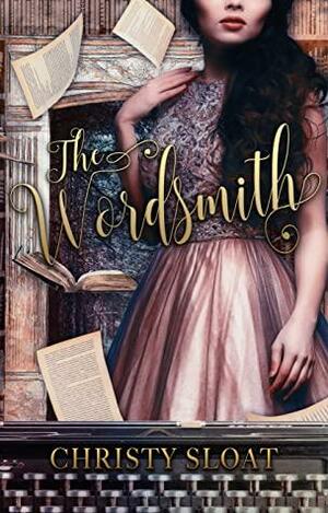 The Wordsmith by Christy Sloat