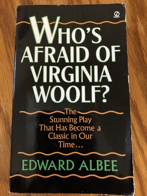 Who's Afraid of Virginia Woolf by Edward Albee