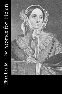 Stories for Helen by Eliza Leslie