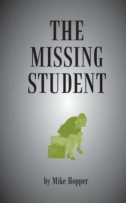 The Missing Student Edition 2 by Mike Hopper