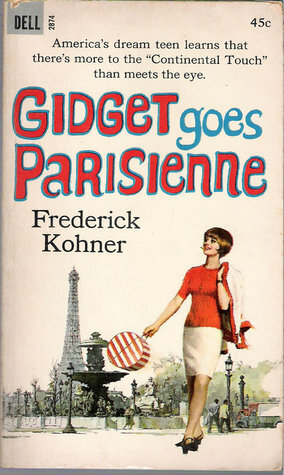 Gidget goes Parisienne by Frederick Kohner