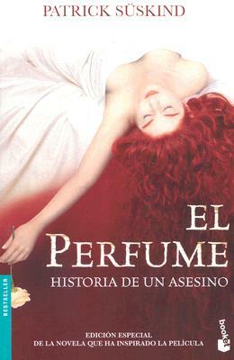 El Perfume / Perfume: Historia de Un Asesino / The Story of a Murderer by Patrick Süskind