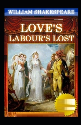 Love's Labour's Lost Illustrated by William Shakespeare