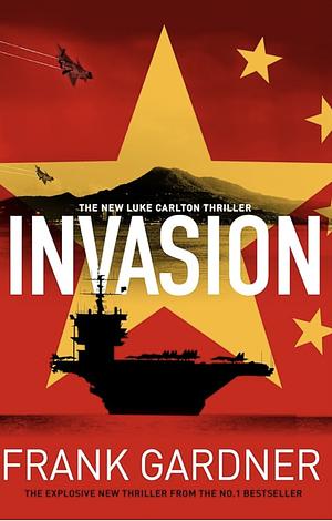 Invasion: (Luke Carlton 4) by Frank Gardner