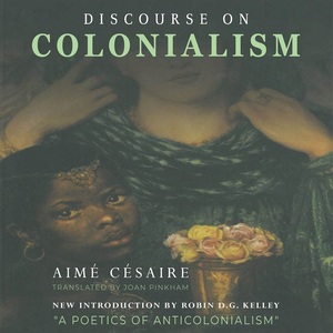 Discourse on Colonialism by Aimé Césaire
