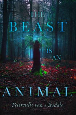 Beast Is an Animal by Peternelle van Arsdale