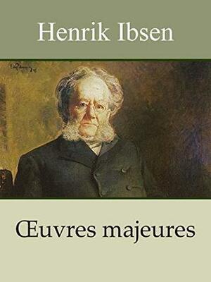 HENRIK IBSEN - Oeuvres: La Comédie de l'amour, Une maison de poupée by Henrik Ibsen