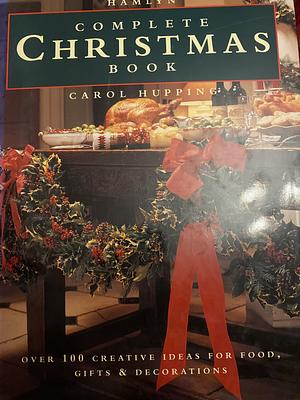 Hamlyn Complete Christmas Book by Carol Hupping