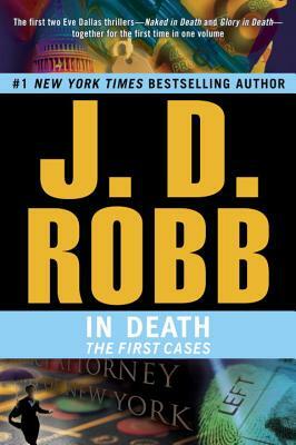 In Death: The First Cases by J.D. Robb