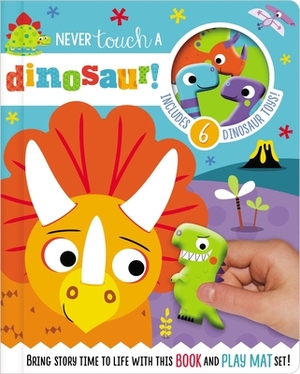 Never Touch a Dinosaur [With 10 Toy Characters and A Fold-Out, Soft Mat] by Make Believe Ideas Ltd