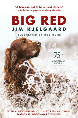 Big Red (75th Anniversary Edition) by Jim Kjelgaard
