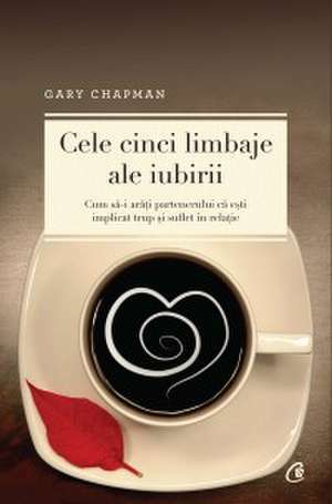Cele cinci limbaje ale iubirii by Gary Chapman