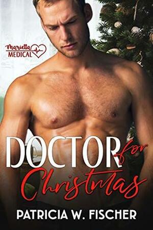 Doctor for Christmas by Patricia W. Fischer