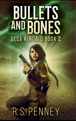 Bullets and Bones by R.S. Penney