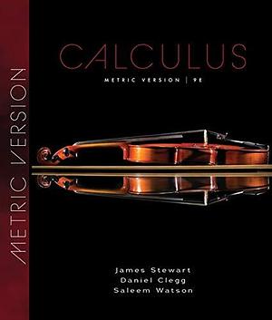 Calculus, Metric Edition by Saleem Watson, Daniel K. Clegg, Daniel K. Clegg, Daniel K. Clegg