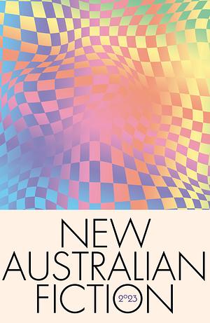New Australian Fiction 2023 by Suzy Garcia