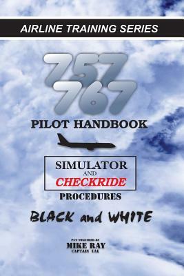 757/767 Pilot Handbook: Simulator and checkride procedures by Mike Ray