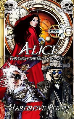 Alice Through the Glass Darkly by Hargrove Perth