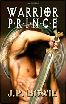 Warrior Prince by J.P. Bowie