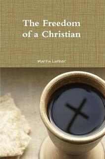 The Freedom of a Christian by Martin Luther