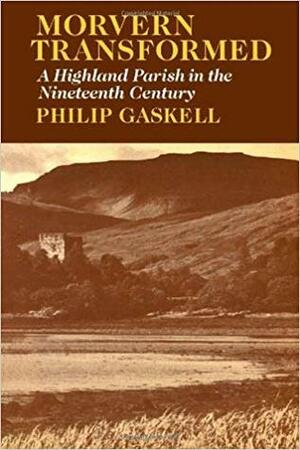Morvern Transformed: A Highland Parish in the Nineteenth Century by Philip Gaskell