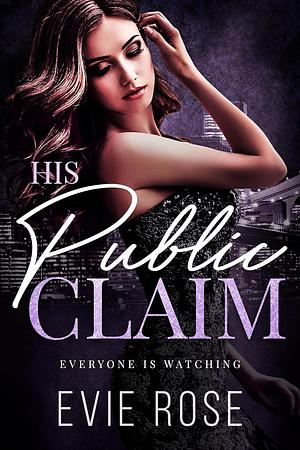 His Public Claim: An Age Gap Bratva Spicy Instalove Romance by Evie Rose