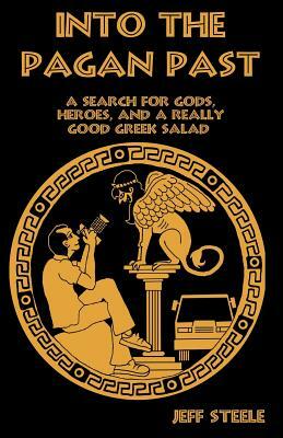 INTO THE PAGAN PAST (Printed; B&W): A Search for Gods, Heroes and a Really Good Greek Salad by 