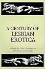 A Century of Lesbian Erotica by Valentina Cilescu, Susie Bright, Lizbeth Dusseau, Alison Tyler, Pat Califia