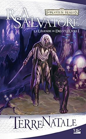 LÉGENDE DE DRIZZT (LA) T.01 : TERRE NATALE by R.A. Salvatore