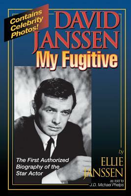 David Janssen - My Fugitive by Michael Phelps, Ellie Janssen