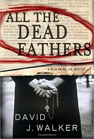All the Dead Fathers by David J. Walker