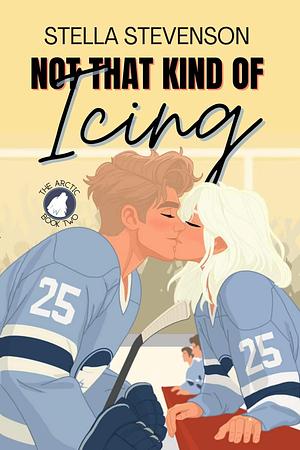 Not That Kind of Icing by Stella Stevenson