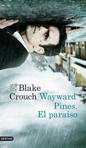 Wayward Pines: El paraíso by Blake Crouch, Aleix Montoto