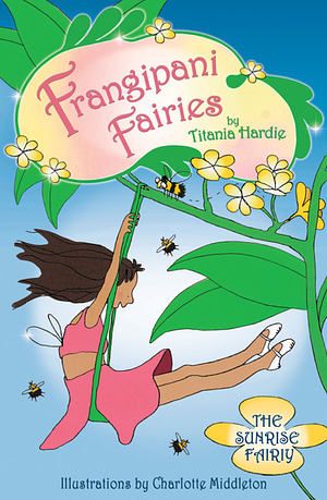 Frangipani Fairies: Sunrise by Titania Hardie