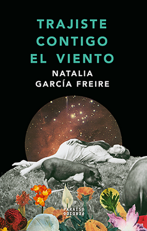 Trajiste contigo el viento by Natalia García Freire