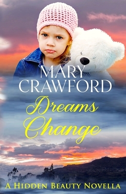 Dreams Change by Mary Crawford