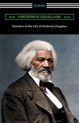 Narrative of the Life of Frederick Douglass by Frederick Douglass